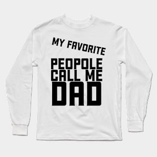 my fivorite people call me dad Long Sleeve T-Shirt